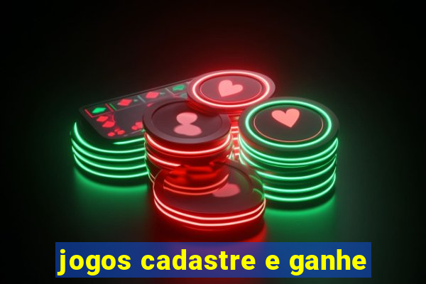 jogos cadastre e ganhe